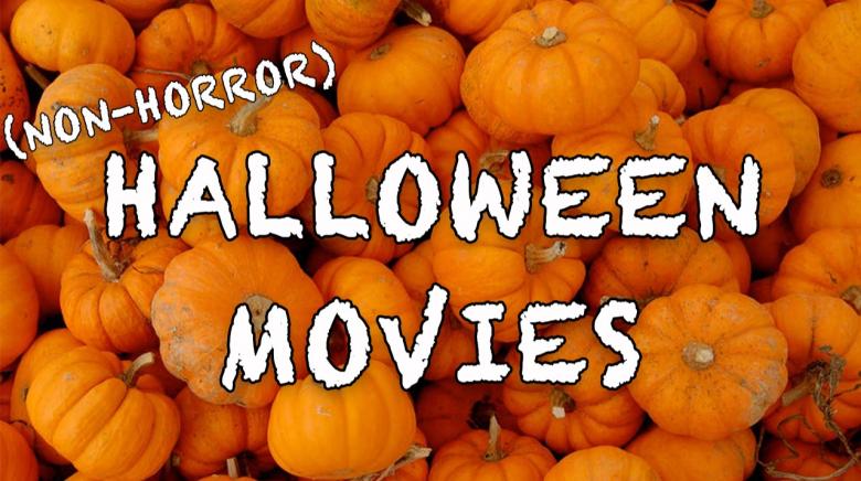 The Best Non-Horror Movies to Get You Ready for Halloween The Best Non-Horror Movies to Get You Ready for Halloween